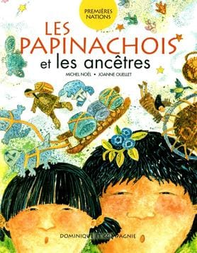 Premières Nations:  Les Papinachois et les ancêtres