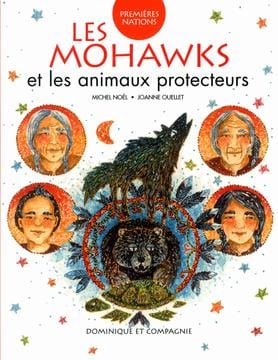 Premières Nations:  Les Mohawks et les animaux protecteurs
