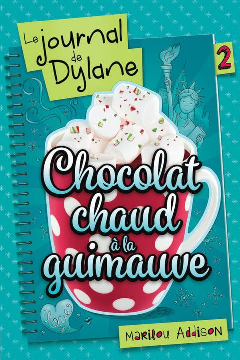 Le journal de Dylane T02: Chocolat chaud à la guimauve