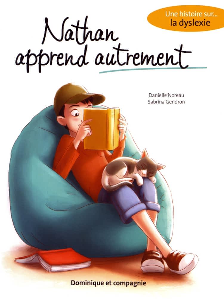 Une histoire sur... la dyslexie: Nathan apprend autrement