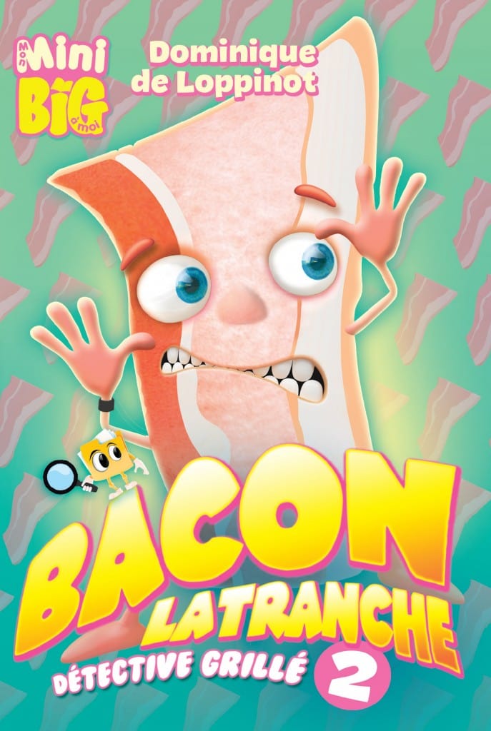 Mini Big - Bacon La tranche T02 - Détective grillé