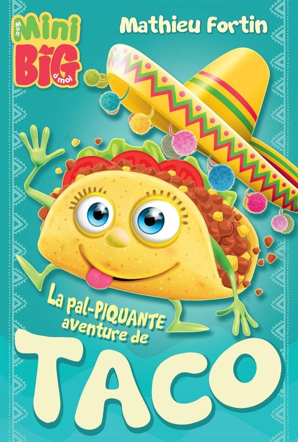 Mini Big - La pal-Piquante aventure de Taco