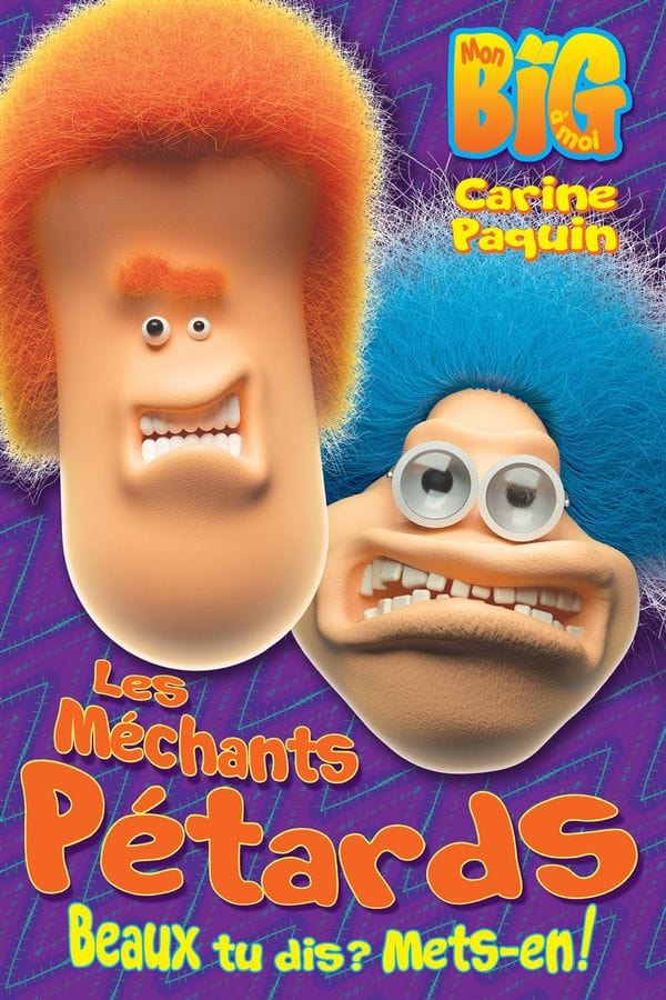 Mon Big à moi: Les Méchants Pétards : Beaux tu dis? Mets-en!