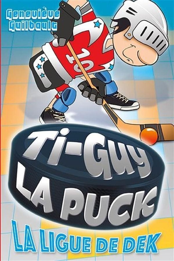 Ti-Guy La Puck T10 - La ligue de Dek