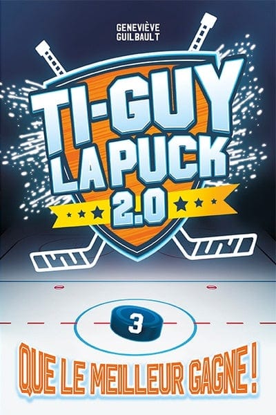 Ti-Guy La Puck 2.0 : T03 - Que le meilleur gagne