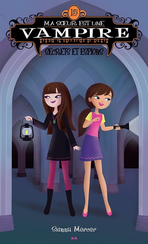 Ma sœur est une vampire T15: Secrets et espions