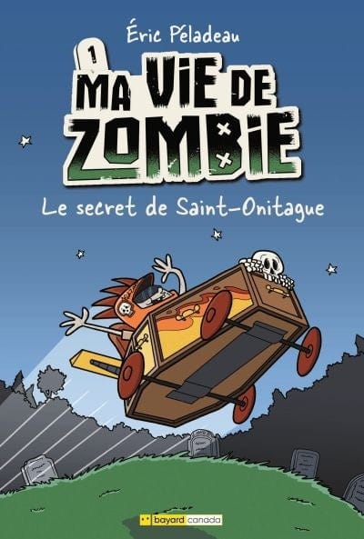 Ma vie de zombie T01 - Le secret de Saint-Onitague