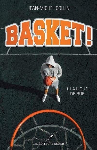Basket! T01 - La ligue de rue