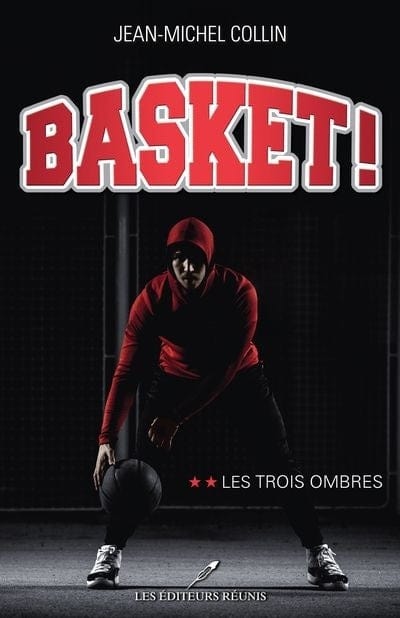 Basket! T02 - Les trois ombres