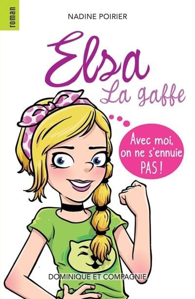 Elsa Lagaffe T01 - Avec moi, on ne s'ennuie pas !