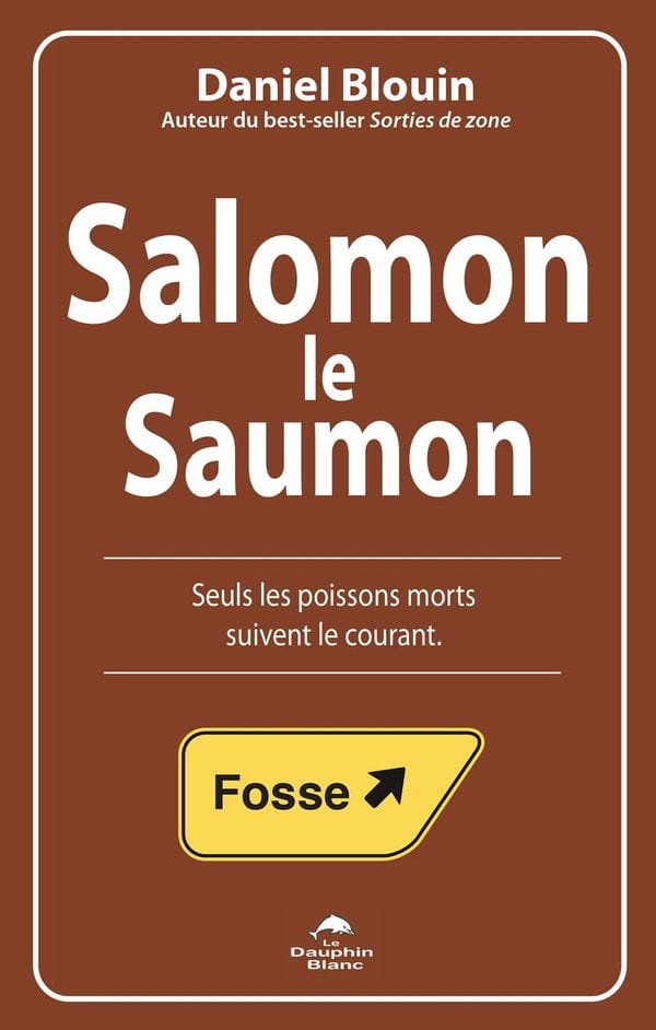 Salomon, le Saumon - Seuls les poissons morts suivent le courant