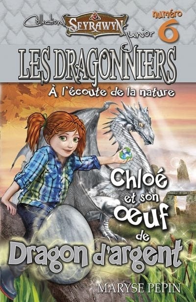 Les dragonniers T06 - Chloé et son œuf de Dragon d'argent