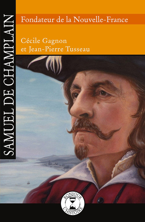 Bonjour l'histoire - Samuel de Champlain