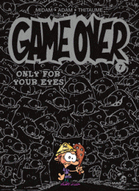 Game Over T07: Only for your eyes
