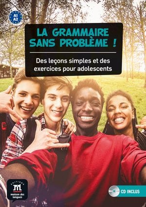 La grammaire sans problème ! Des leçons simples et des exercices pour adolescents+ CD - A1/A2