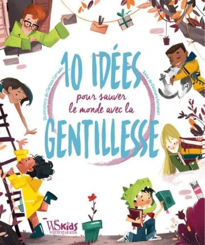 10 idées pour sauver le monde avec la gentillesse
