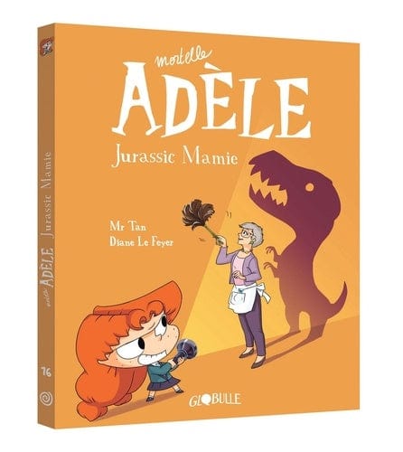 Mortelle Adèle T16 - Jurassic Mamie