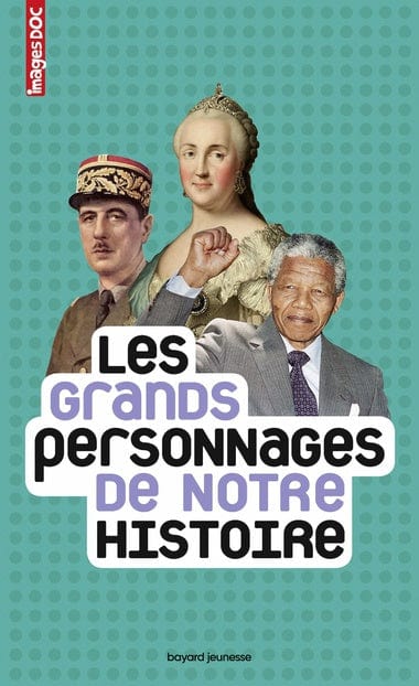 Images Doc - Les grands personnages de notre Histoire