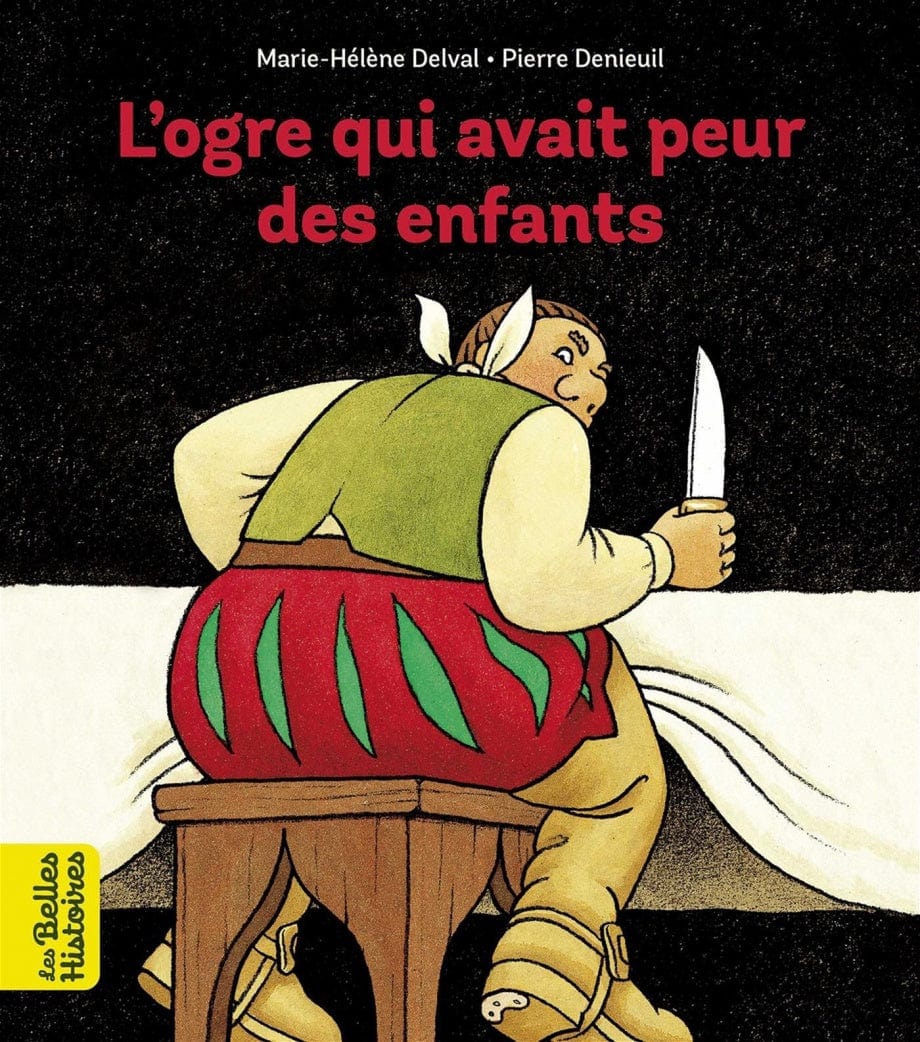 Les belles histoires - L'ogre qui avait peur des enfants