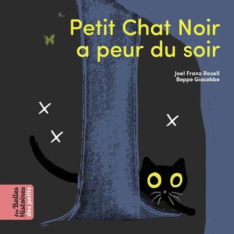 Les belles histoires des petits: Petit chat noir a peur du soir