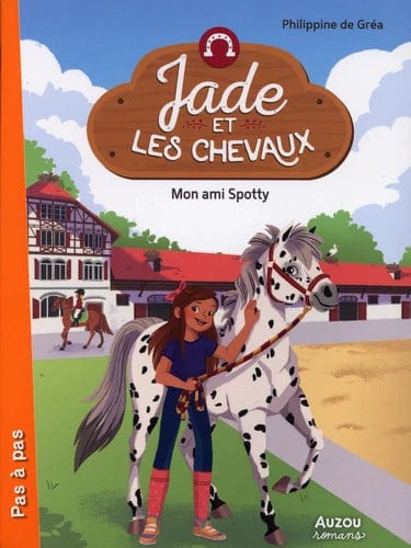 Pas à pas - Jade et les chevaux - Mon ami Spotty