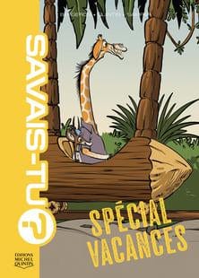 Savais-tu? Spécial vacances