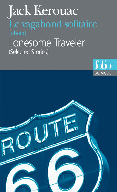 Le Vagabond solitaire (choix) - Lonesome Traveler (selected stories)