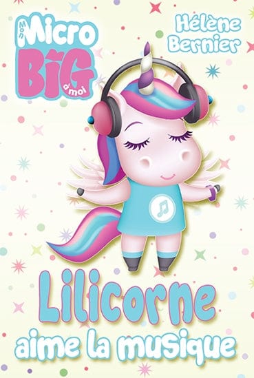 Micro Big - Lilicorne aime la musique
