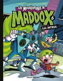 Les mégaventures de Maddox T06 - Les intrus