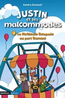 Justin et les malcommodes T02: La Périlleuse Escapade au parc Dumont