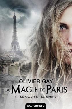 La magie de Paris T01 : Le coeur et le sabre