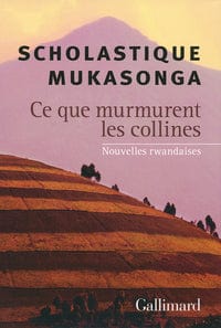 Ce que murmurent les collines : Nouvelles rwandaises