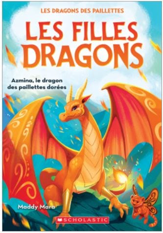 Les filles dragons T01 - Azmina, le dragon des paillettes dorées