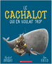 Le cachalot qui en voulait trop