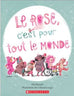 La rose, c'est pour tout le monde