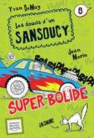 Les soucis d'un sansoucy T08 - Super bolide