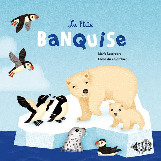 La p'tite banquise: les animaux du froid