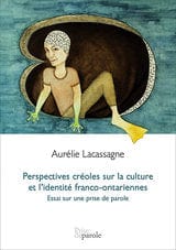 Perspectives créoles sur la culture et l'identité franco-ontarienne