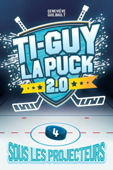 Ti-Guy La Puck 2.0 : T04 - Sous les projecteurs