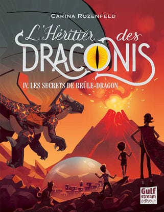 L'héritier des Draconis T04 - Les secrets de Brûle-Dragon