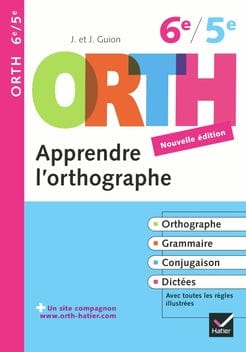 ORTH - Apprendre l'orthographe 6e et 7e année (6e/5e)
