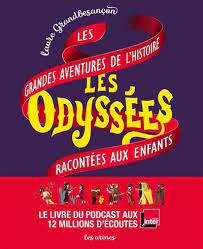 Les Odyssées - Les grandes aventures de l'histoire racontées aux enfants
