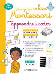 Mon grand cahier Montessori pour apprendre à coder (sans écran)