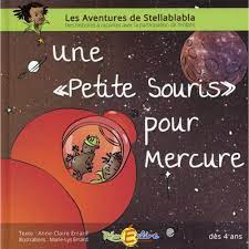 Les aventures de Stellablabla - Une "petite souris" pour Mercure