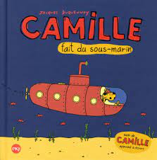 Camille fait du sous-marin Suivi de : Camille apprend à écrire