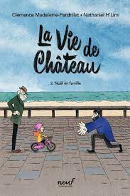 La vie de château T02 - Noël en famille