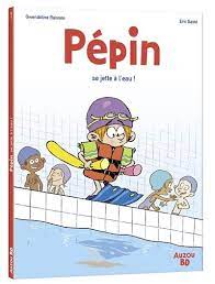 Pepin T01 - Pépin se jette à l'eau
