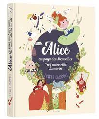 Recueils universels : Alice au pays des merveilles - De l'autre côté du miroir