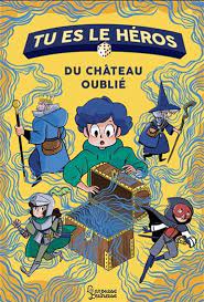 Tu es le héros du château oublié