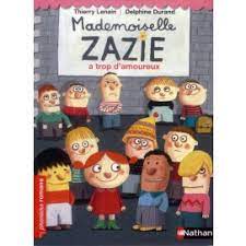 Mademoiselle Zazie a trop d'amoureux